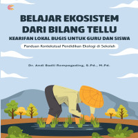 BELAJAR EKOSISTEM DARI BILANG TELLU KEARIFAN LOKAL BUGIS UNTUK GURU DAN SISWA  