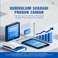 Kurikulum sebagai Produk Zaman: Transformasi Pendidikan Menengah Menuju Pembelajaran Mendalam