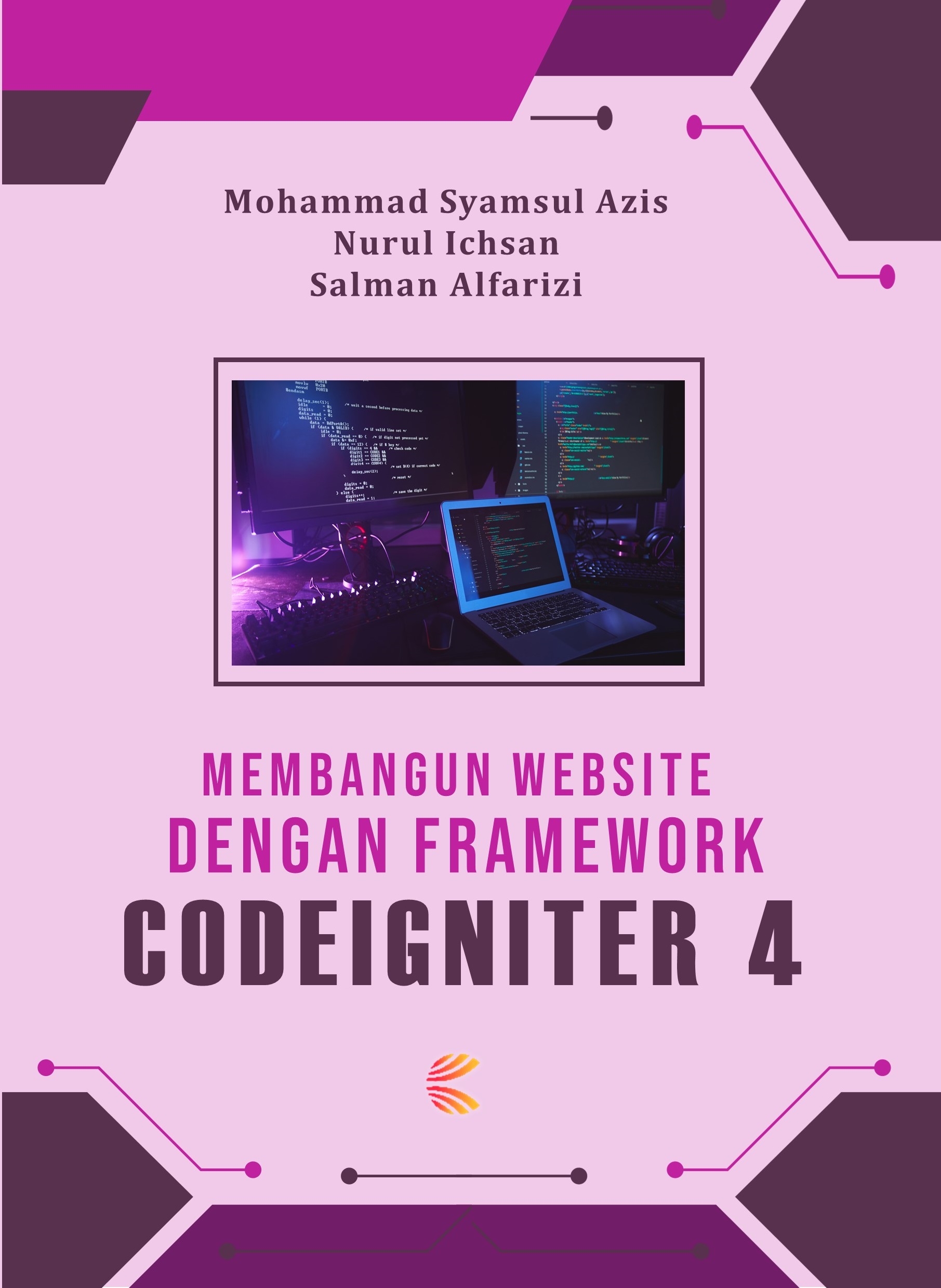 Membangun Website Dengan Framework CodeIgniter 4 Membangun Website Dengan Framework CodeIgniter 4