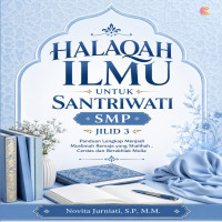 Halaqah Ilmu Santri Putri SMP Kelas IX: Panduan Lengkap Menjadi Muslimah Remaja yang Salihah Cerdas 