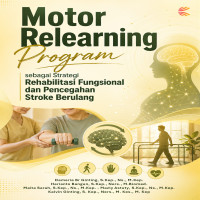Motor Relearning Program sebagai Strategi Rehabilitasi Fungsional dan Pencegahan Stroke Berulang