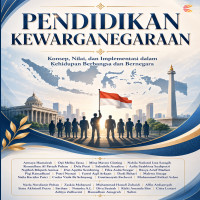 Pendidikan Kewarganegaraan: Konsep Nilai dan Implementasi dalam Kehidupan Berbangsa dan Bernegara