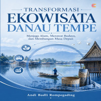 Transformasi Ekowisata Danau Tempe: Menjaga Alam Merawat Budaya dan Membangun Masa Depan