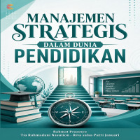 MANAJEMEN STRATEGIS DALAM DUNIA PENDIDIKAN