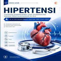 HIPERTENSI: Tinjauan Komprehensif dari Epidemiologi hingga Penatalaksanaan Klinis