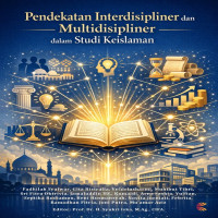 Pendekatan Interdisipliner dan Multidisipliner dalam Studi Keislaman 